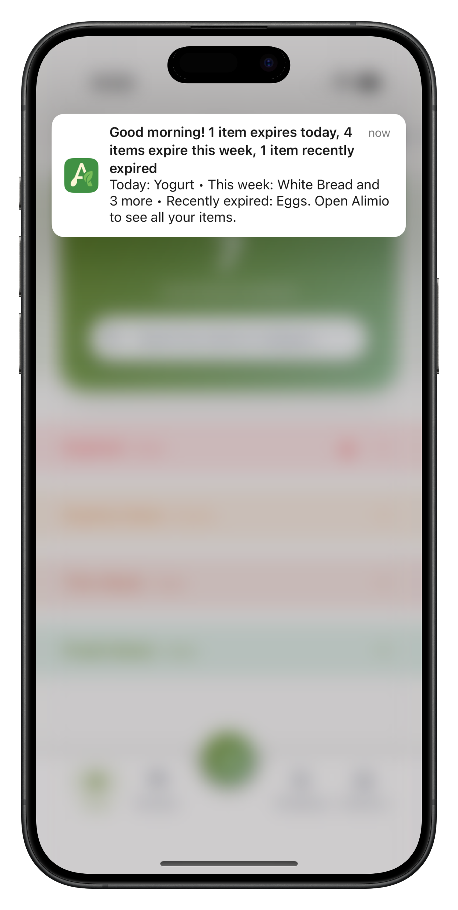 Smart Alerts - Know exactly what needs eating before it expires. Get timely reminders 7, 3, and 1 day before food goes bad. Colour-coded at a glance.
